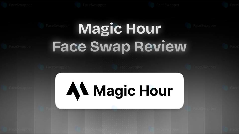 Magic Hour Face Swap Review: Features & Alternatives